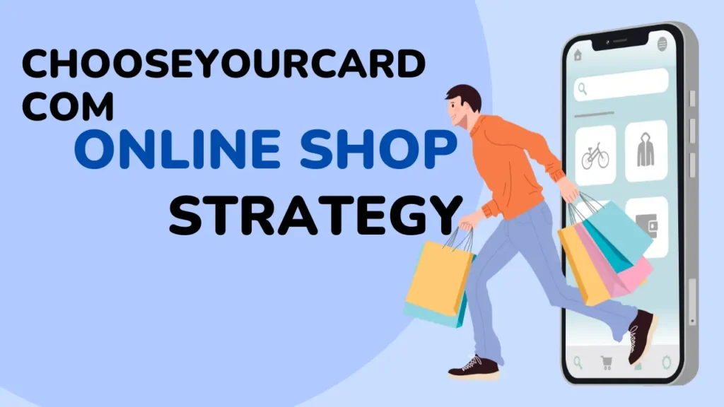  ChooseYourCard com online Shop Strategy