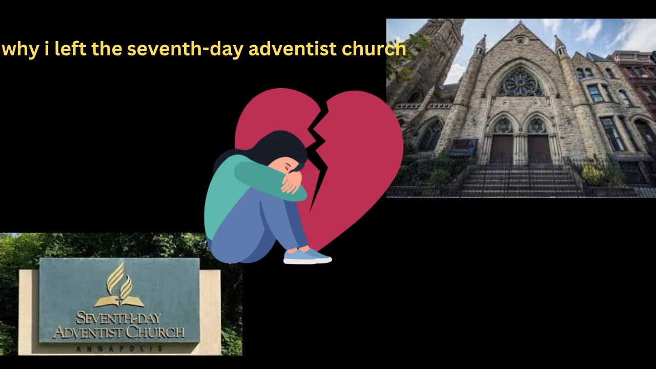 why i left the seventh-day adventist church