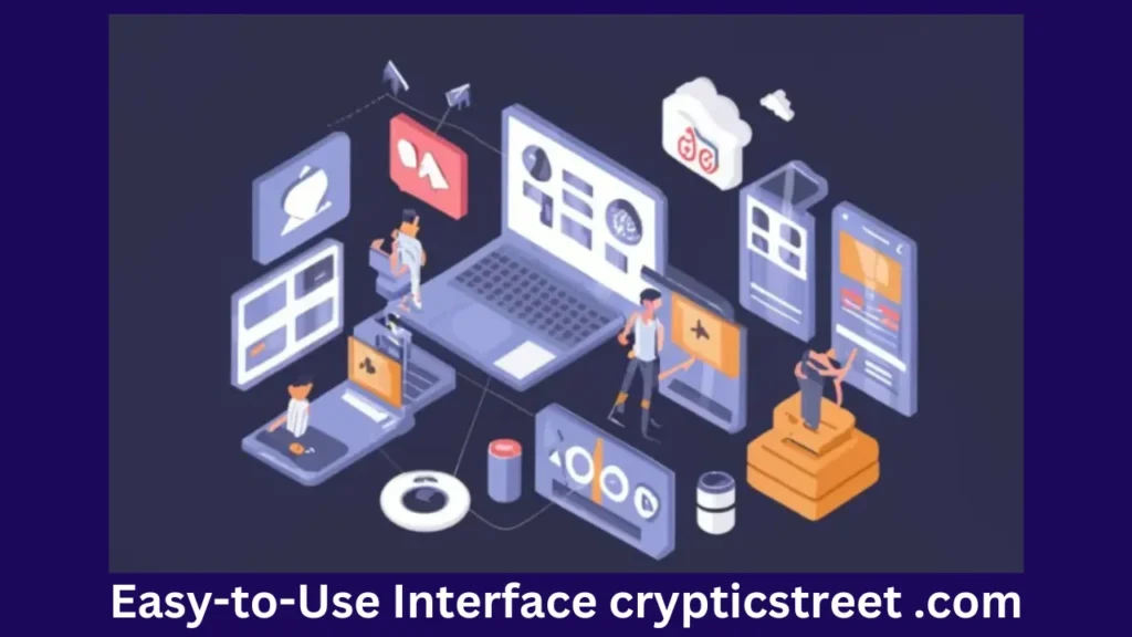 Easy-to-Use Interface crypticstreet .com