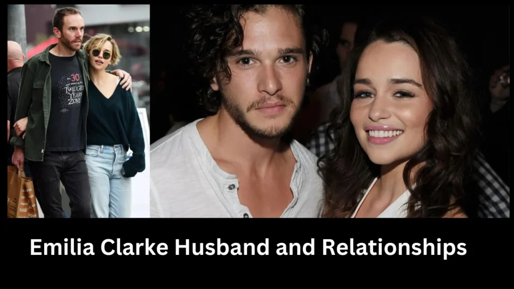 Emilia Clarke Husband and Relationships