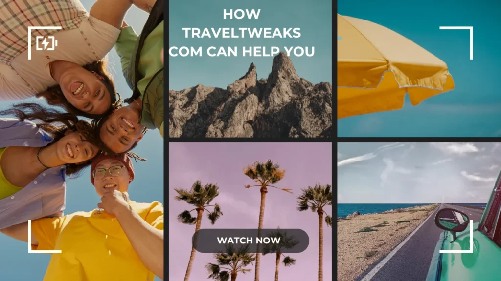 How traveltweaks com Can Help You