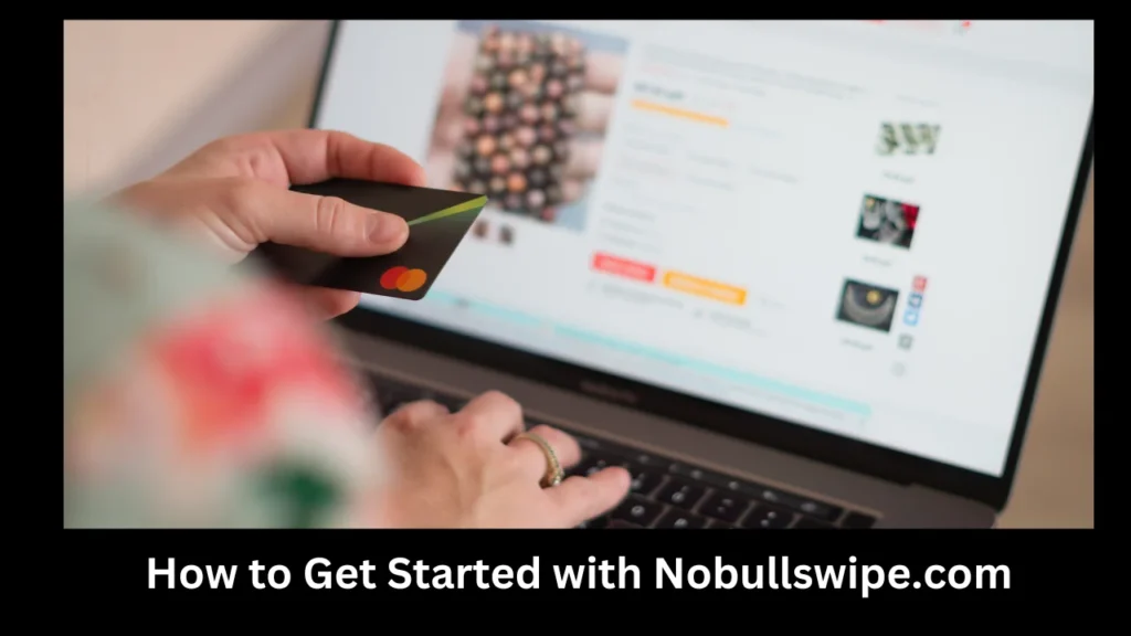 How to Get Started with Nobullswipe.com