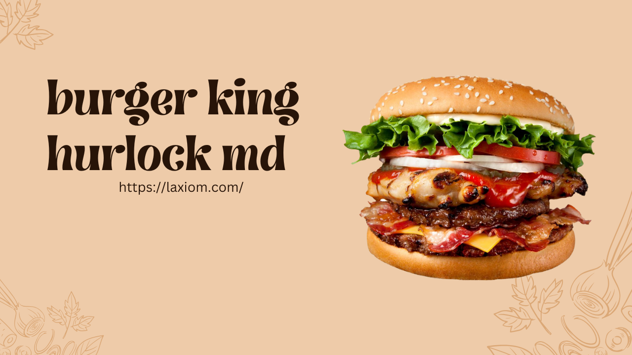 burger king hurlock md