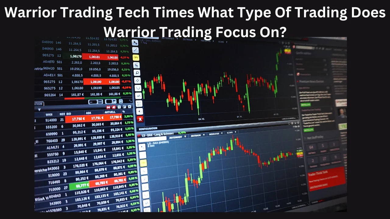 warrior trading tech times what type of trading does warrior trading focus on?