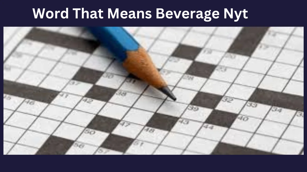 word that means beverage nyt